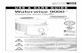 USE & CARE GUIDE Waterwise 9000 & CARE GUIDE Waterwise 9000 ... on the outside of the boiler before each distillation cycle. 6 Waterwise 9000 Distiller Use & Care Guide Figure C