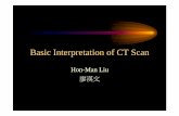 Basic Interpretation of CT Scan - National Taiwanntur.lib.ntu.edu.tw/bitstream/246246/200609271210065235541/1/basic... · Basic Interpretation of CT Scan ... tumors, infection, late