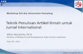 Teknik Penulisan Artikel Ilmiah untuk Jurnal Internationallppm.unpam.ac.id/wp-content/uploads/Teknik-penulisan...Alfian Noviyanto, Ph.D. Jurnal Ilmiah: Dipublikasikan secara periodik