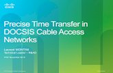 Precise Time Transfer in DOCSIS Cable Access Networks · Precise Time Transfer in DOCSIS Cable Access Networks Laurent MONTINI Technical Leader ... 64QAM or 256QAM • TDM Continuous