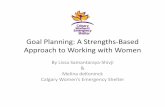 Goal Planning: A Strengths-Based Approach to Working Planning: A Strengths-Based Approach to ... Starting the process â€“Initial Goal Setting 22. ... Goal Planning - A Strengths-Based