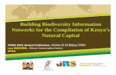 Building Biodiversity Information Networks for the ... · Building Biodiversity Information Networks for the Compilation o f Kenya’s ... Information sourcing. ... Chapter 6 - Threats