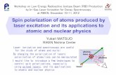 Spin polarization of atoms produced by laser excitation ...research.kek.jp/group/wnsc/workshop/postEMIS2012/files/4_2_(Matsuo... · Stopping efficiency is much better for liquid.