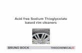 Acid free Sodium Thioglycolate based rim cleaners free Sodium Thioglycolate based rim cleaners BRUNO BOCK THIOCHEMICALS 1 Content • Part I: Rim Cleaners • Part II: Basic formulas