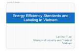 Energy Efficiency Standards and Labeling in Vietnameneken.ieej.or.jp/data/4226.pdfprocess and procedures of EC&EE labeling 3. Law on Energy Efficiency and Conservation (Effect from