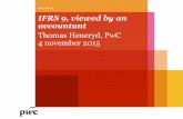 IFRS 9, viewed by an accountant · PwC PwC has strong IFRS 9 competence locally and throughout the network 157 countries 758 locations Source: Global People Statistics, June 2014.