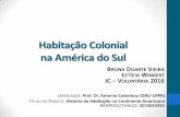 Habitação Colonial na América do Sul - …grupothac.weebly.com/uploads/6/8/3/8/6838251/ufpr2016_apres... · coloniais na América do Sul; o Identificação e estudo de 03 (três)