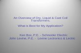 An Overview of Dry, Liquid & Cast Coil Transformers. What ... Dry Liquid... · Manufacturers have complied with the U.S. Department of Energy (DOE) energy conservation standards for