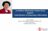In-Patient Medication Order Entry System · Pharmacy Informatics – our major roles in the process 1. Re – design workflow processes for doctors, pharmacy and nurses to replace