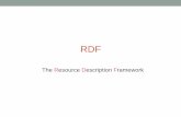 The Resource Description Framework - Facultad de …mtovar/doc/WSO/RDF.pdfThe Resource Description Framework Web Semántica XML •XML es un metalenguaje universal para definir marcado.