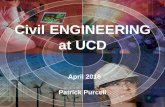 Civil ENGINEERING at UCD Engineering Presentation.pdf · What do Civil Engineers do? ... UK, US, Australia……. • Registered title, protected by law ... of Civil Engineering graduates