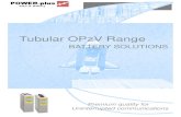 Tubular OPzV Range - power-plusbattery.compower-plusbattery.com/DOWNLOADS/IndBatteries OPzV.pdf · Tubular OPzV Range Technical Features Tubular positive plates:Robust ... to IEC896-2