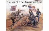The American Civil War - Weeblydyermpms.weebly.com/uploads/8/6/0/5/86057832/... · Causes of The American Civil War. ... The Dred Scott Decision (1857) ... slaves to lead them in