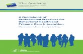 A Guidebook of Professional Practices for Behavioral ... Guidebook of Professional Practices for Behavioral Health and Primary Care Integration | Observations From Exemplary Sites