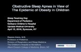 Ob. Sleep Apnea in View of the Epidemic of Obesity in Children ·  · 2018-03-14Sleep Teaching Day Department of Pediatrics Golisano Children’s Hospital Upstate Medical University