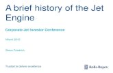 A brief history of the Jet Engine - Corporate Jet Investor · A brief history of the Jet Engine 4 •Whittle vs. Ohain •First modern use of a turbojet engine ... Rolls-Royce - Trusted