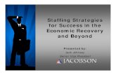 Staffing Strategies for Success in the Economic Recovery ... · Staffing Strategies for Success in the ... Salary.com 2009 Employee Job Satisfaction and ... Staffing Strategies for