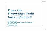 Does the Passenger Train have a Future?railtec.illinois.edu/CEE/pdf/PPT's/Fall10/Burns/Burns Future of... · Does the Passenger Train have a Future? ... metro, and LRV trains ...