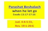 Parashat Beshalach when he let go Exodus 13:17-17:16wisdomintorah.s3.amazonaws.com/medialibrary/... · •Chapter 13 is talking of the dedication of the first born. •Also about