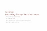 Tutorial: Learning Deep Architectures - University of …rsalakhu/deeplearning/yoshua_icml2009.pdf · Tutorial: Learning Deep Architectures Yoshua Bengio, U. Montreal Yann LeCun,