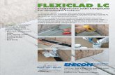 FLEXICLAD ® LC - ENECON · ® LC FLEXICLAD® LC is a two component, 100% solids, pourable elastomeric polymer ... 1. Remove all loose material and surface contamination and clean