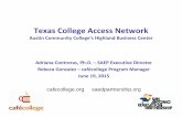 Texas College Network · Texas College Access Network Austin Community College’s Highland Business Center Adriana Contreras, Ph.D. –SAEP Executive Director