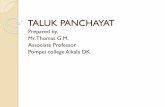 TALUK PANCHAYAT - Pompei College Aikala PANCHAYAT.pdf · Taluk Panchayat: Organization: ... According to the Panchayat Raj Act of 1993, there shall be a Zilla Panchayat at the district
