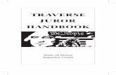 TRAVERSE JUROR HANDBOOK - Maine€¦ · TRAVERSE JUROR HANDBOOK State of Maine Superior Court REVISED AND PRINTED June 2009 Published by: ... structs the prospective juror to report