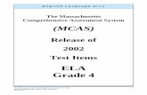 ELA Grade 4 - Wachusett Regional School District Grade 4 . English Language Arts THE MASSACHUSETTS COMPREHENSIVE ASSESSMENT SYSTEM: 2 Release of Spring 2000, 2001 & …