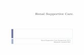 Renal Supportive Care. · A Role of renal supportive care identified here ... 3. Deterioration 4. ... Bisacodyl and Glycerol suppositories ...