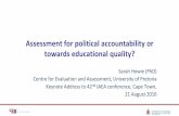 Assessment for political accountability or towards ... · Assessment for political accountability or towards educational quality? Sarah ... facilities and meet basic ... the school