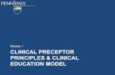 Module 1 CLINICAL PRECEPTOR PRINCIPLES & CLINICAL ...sites.psu.edu/.../7846/2013/07/CLINICAL-PRECEPTOR-TUTORIALmodule1.pdfPRINCIPLES & CLINICAL EDUCATION MODEL Module 1 . What is an