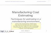 Manufacturing Cost Estimating - iceaaonline.com€¢ Module 11 Manufacturing Cost Estimating ... Manufacturing Cost Estimating 12. ... • Used for design and particularly drafting