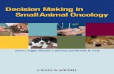 Decision Making in Small Animal Oncology Decision …download.e-bookshelf.de/download/0000/5875/07/L-G-0000587507...David J. Argyle, Malcolm J. Brearley, and Michelle M. Turek Decision