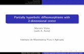 Partially hyperbolic diffeomorphisms with 2 …w3.impa.br/~viana/out/2DCenter.pdfIntroduction Invariance Principle Area preserving cocycles Partially hyperbolic di eomorphisms with