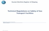 Technical Regulations on Safety of Sea Transport Facilities€¦ · Russian Maritime Register of Shipping Technical Regulations on Safety of Sea Transport Facilities Deputy Head of