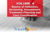 Basics of Addiction, Screening, Assessment, Treatment ... · Basics of Addiction, Screening, Assessment, Treatment Planning and ... Monitoring (pilot testing and evaluating) ... Frequent