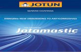 mARiNE CoATiNGs BRiNGiNG NEw DimENsioNs To …cdn.jotun.com/images/Jotamastic-marine-brochure-2011_tcm29-1590.… · • Safe application over a wide temperature ... curing agent