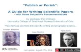 “Publish or Perish” - tid.uio.notid.uio.no/kurs/fys4260/Scientific_writing-Ohlckers.pdf · “Publish or Perish”: A Guide for Writing Scientific Papers - with Some Subjective