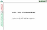HUM Safety and Environment - Microsoftbtckstorage.blob.core.windows.net/site987/HUM Equipment Safety... · Design / CAPEX assessment Manual Handling . ... Does the location and installation