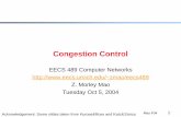 congestion control - University of Michiganweb.eecs.umich.edu/~zmao/eecs489/LectureSlides/congestion_contr… · congestion (SNA, DECbit, TCP/IP ECN, ATM) - explicit rate sender should