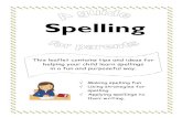 parent spelling leaflet - pixmore.herts.sch.uk leaflet.pdf · saying each letter of your word you are spelling. Strategies for learning to spell ... to put the words into sentences