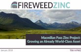 Macmillan Pass Zinc Project: Growing an Already World ...fireweedzinc.com/_resources/presentations/FWZ_Corporate... · Macmillan Pass Zinc Project: Growing an Already World ... The