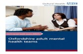 Oxfordshire adult mental health teams - Oxford … adult mental health teams . ... 2 Oxford Health NHS Foundation Trust ... The team is made up of qualified professionals from both