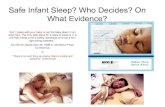 Safe Infant Sleep? Who Decides? On What Evidence?cosleeping.nd.edu/assets/46498/safe_infant_sleep_who_decides.pdf · Safe Infant Sleep? Who Decides? On ... ***proximate but separate