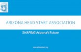 ARIZONA HEAD START ASSOCIATION · Head Start is a federal-to-local comprehensive early childhood program. ... Phoenix Northern Arizona ... via Arizona Head Start Association and the
