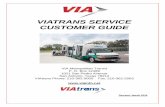VIATRANS SERVICE CUSTOMER GUIDE - Home - VIA ... VIAtrans Service Customer Guide is designed to help customers get the maximum benefit from VIAtrans service. It contains specific information,