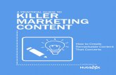 A prActicAl guide to Killer marKeting Content - … to killer mArketiNg coNteNt Hubspot brings your whole marketing world together in one, ... bank accounts for a family of four. in