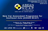 New Car Assessment Programme For Southeast … a f e r Ca rs f o r A S E A N R e g i o n New Car Assessment Programme For Southeast Asia (ASEAN NCAP) Professor Dr. Wong Shaw Voon Chairman,