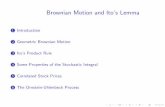 Brownian Motion and Ito’s Lemma - UT Mathematics Motion and Ito’s Lemma 1 Introduction 2 Geometric Brownian Motion 3 Ito’s Product Rule ... • Recall the SDE which deﬁnes
